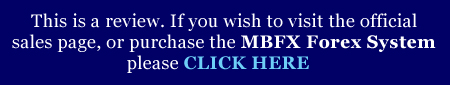 does the mbfx forex system work - yes it does