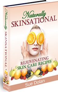 healthy skincare can be enhanced with homemade recipes from sue dolan's naturally skinsational ebook